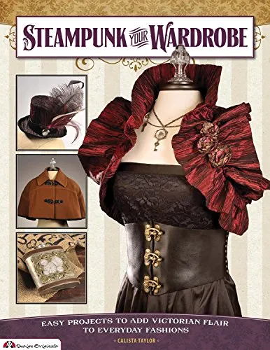 Steampunk Your Wardrobe: Easy Projects to Add Victorian Flair to Everyday Fashions (Design Originals) steampunk buy now online