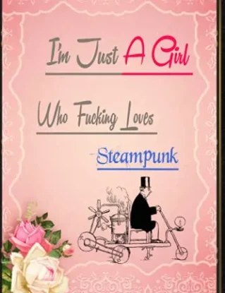 I'm Just A Girl Who Fucking Loves Steampunk: Music Gifts For Students (Novelty Lined Notebook) 6"x9"-100 Page steampunk buy now online