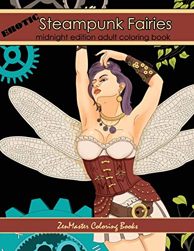 Erotic Midnight Edition Steampunk Fairies: Black background coloring book for adults with Faires wearing Victorian steampunk inspired fashion and accessories: Volume 43 (Coloring books for grownups) steampunk buy now online