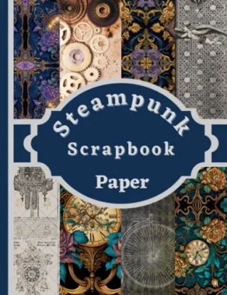 Steampunk Scrapbook Paper: Steampunk Scrapbook Paper: 20 patterned double sided sheets. 8.5" x 11". Designs steampunk For Junk Journaling, Scrapbooking, Decoupage, Collages. Card Making & Mixed Media. steampunk buy now online