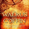 The Walrus in the Coffin: A Victorian steampunk adventure based on a true event steampunk buy now online