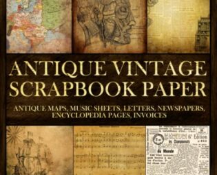 Antique Vintage Scrapbook Paper: Old Looking Ephemera Decorative Paper for Junk Journals, Collage, Scrapbooking, Paper Crafts, Decoupage, 50 Designs Incl. Music Sheets, Maps, Letters steampunk buy now online