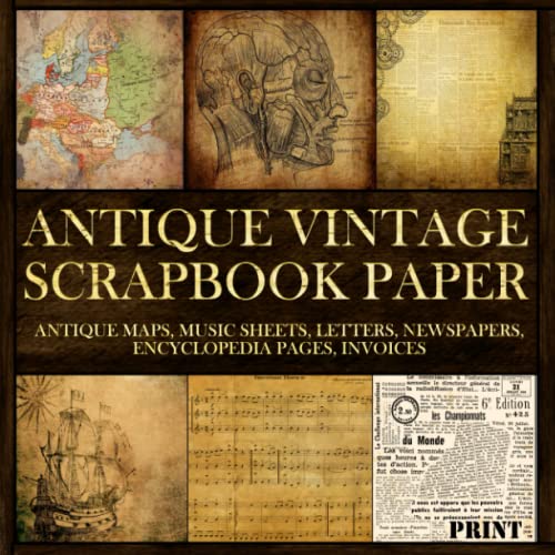Antique Vintage Scrapbook Paper: Old Looking Ephemera Decorative Paper for Junk Journals, Collage, Scrapbooking, Paper Crafts, Decoupage, 50 Designs Incl. Music Sheets, Maps, Letters steampunk buy now online