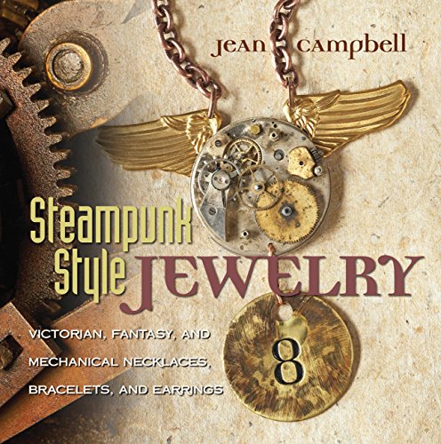 Steampunk Style Jewelry: A Maker's Collection of Victorian, Fantasy, and Mechanical Designs: Victorian, Fantasy, and Mechanical Necklaces, Bracelets, and Earrings steampunk buy now online