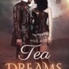 Tea Dreams: A Scotland Steampunk Romance steampunk buy now online