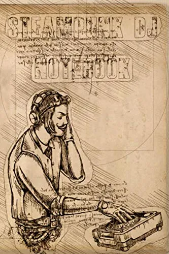 Steampunk DJ Notebook: Notepad Gift With Steampunk Design, Blank Lined (120 page) Gift With Victorian futurism Style. Gift, Notebook Journal in Paperback steampunk buy now online