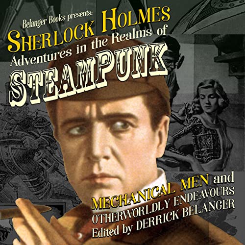 Sherlock Holmes: Adventures in the Realms of Steampunk, Mechanical Men and Otherworldly Endeavours steampunk buy now online