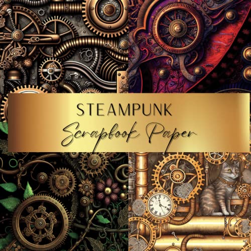 Steampunk Scrapbook Paper: Spark Your Creativity With Our Beautiful Collection of Craft Papers For Card Making, Junk Journals, Cut Out Collage & Home Decor steampunk buy now online