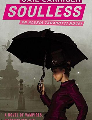 Soulless: Book 1 of The Parasol Protectorate steampunk buy now online