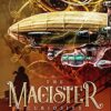 The Magister Curiosity: A Steam, Smoke and Mirrors Novella steampunk buy now online