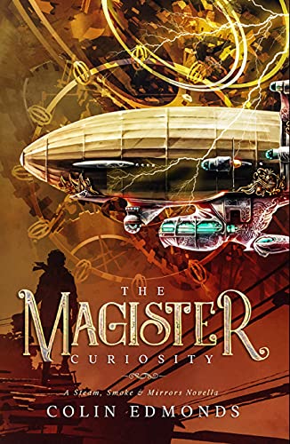 The Magister Curiosity: A Steam, Smoke and Mirrors Novella steampunk buy now online