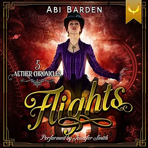 Flights: A Steampunk Fantasy Adventure (Aether Chronicles, Book 5) steampunk buy now online