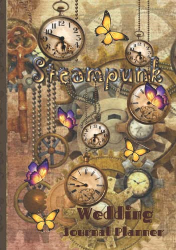 Steampunk Wedding Journal Planner: Steampunk Lovers, Perfect Wedding Journal Planner ,Organizer and Budget, to Plan the Extravagant Steampunk Wedding ... Memories, Steampunk Clock Gears,Butterflies steampunk buy now online