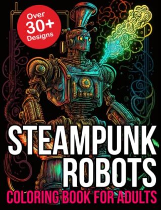 Steampunk Robots Coloring Book For Adults: Steampunk Coloring Book Robots steampunk buy now online