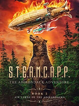 STEAMCAPP: Air Lords Of The Adirondacks: Book 2: The Adirondack Affair (THE STEAMCAPP ADVENTURES) steampunk buy now online