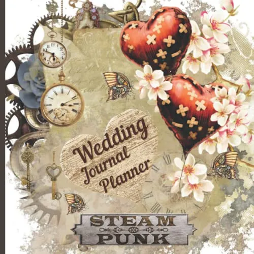Steampunk Wedding Journal Planner: Steampunk Lovers,Perfect Wedding Journal Planner,Organizer and Budget,to Plan the Extravagant Steampunk Wedding ... Steampunk Clock Gears,Heart Balloons steampunk buy now online