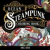 Ocean Steampunk Coloring Book for Adult Relaxation: Fantasy Sea Animals | Seahorses, Pirate Ships, Octopus, and More Marine Life | Pencils, Markers, Pens OK (Steampunk Coloring Books) steampunk buy now online