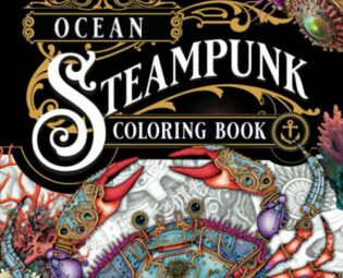 Ocean Steampunk Coloring Book for Adult Relaxation: Fantasy Sea Animals | Seahorses, Pirate Ships, Octopus, and More Marine Life | Pencils, Markers, Pens OK (Steampunk Coloring Books) steampunk buy now online