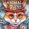 Steampunk Animal Coloring Book: An Adult Steampunk Coloring Book with Dogs, Lions, Elephants, Owls, Monkeys, Wolves, and More for Relaxation and Stress Relief steampunk buy now online