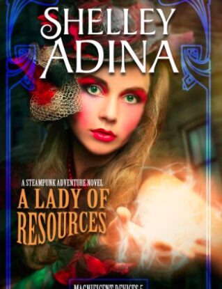 A Lady of Resources: A steampunk adventure novel (Magnificent Devices Book 5) steampunk buy now online