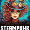 Steampunk Libro da Colorare: 60 Disegni Professionali di Arte Steampunk per Adolescenti e Adulti per Alleviare lo Stress e Rilassarsi steampunk buy now online