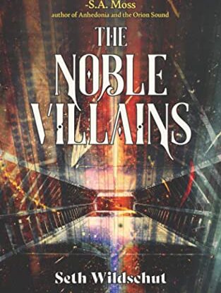 The Noble Villains (The Forge Born Trilogy Book 1) steampunk buy now online