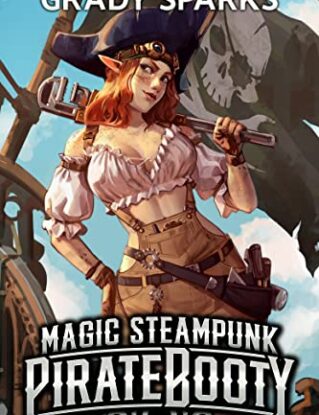 Magic Steampunk Pirate Booty: A steamy men's adventure harem fantasy (Magic Steampunk Pirate Booty: The Complete Series Book 1) steampunk buy now online