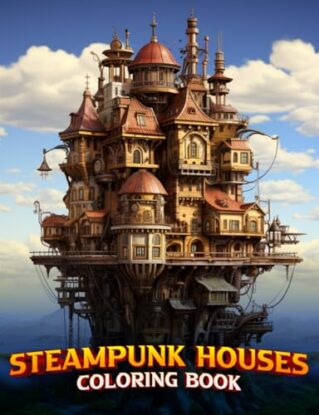 Steampunk Houses Coloring Book: Fantastical Homes: Journey into Artistic Worlds! steampunk buy now online