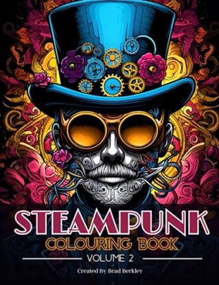 Steampunk Colouring Book Volume 2: 35 Unique and Highly Detailed Colouring Pages of Steampunk Animals, Blimps, People and More! Perfect for Adults and Teens. (Adult & Teen Colouring Books) steampunk buy now online