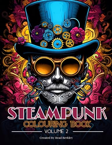Steampunk Colouring Book Volume 2: 35 Unique and Highly Detailed Colouring Pages of Steampunk Animals, Blimps, People and More! Perfect for Adults and Teens. (Adult & Teen Colouring Books) steampunk buy now online