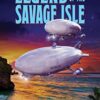 Legend of the Savage Isle (Airship Daedalus Book 4) steampunk buy now online