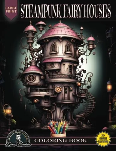 Steampunk Fairy Houses Coloring Book: Featuring 30 Enhanced Grayscale Illustration of Whimsical, Magical Fantasy Homes for Adult Relaxation. steampunk buy now online
