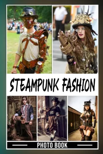 Steampunk Fashion Photo Book: Intriguing Images Of Fashionable Outfit For Adults/ Great Gift /Awesome Illustrations To Relax And Unwind steampunk buy now online