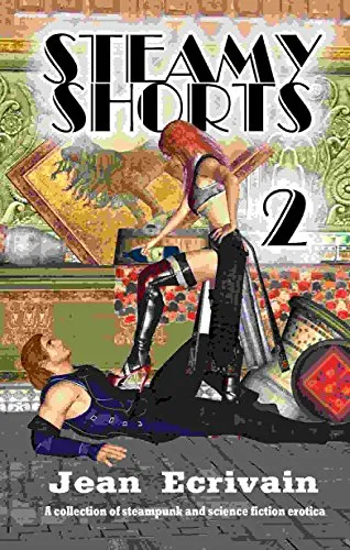 Steamy Shorts 2: A collection of Steampunk and Science Fiction Erotica short fiction steampunk buy now online