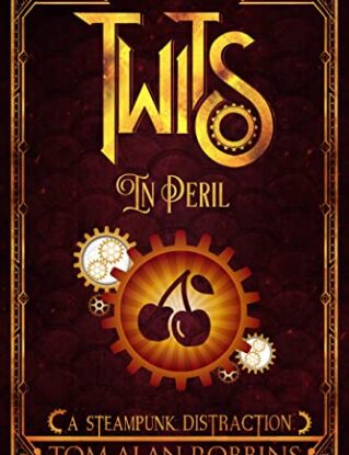 Twits in Peril: A Steampunk Distraction (The Twits Chronicles Book 2) steampunk buy now online
