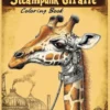 Steampunk Giraffe Coloring Book: Intricate Steampunk Coloring Pages for Stress Relief steampunk buy now online