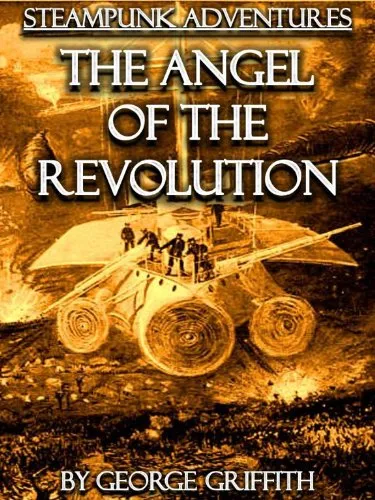 The Angel of the Revolution, A Tale of the Coming Terror [Illustrated] (Steampunk Adventures Book 1) steampunk buy now online