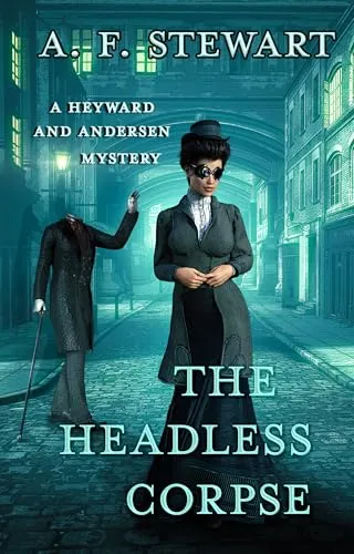 The Headless Corpse: A Heyward and Andersen Mystery (Heyward and Andersen, Consulting Detectives Book 3) steampunk buy now online