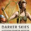 Darker Skies: More Airships, Dastardly Deeds, and Steampunk Mayhem (The Chronicles of Nina Swift Book 2) steampunk buy now online