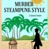 Murder Steampunk Style: A Short Story steampunk buy now online Murder Steampunk Style: A Short Story steampunk buy now online