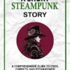 How to Write a Short Steampunk Story: A Comprehensive Guide to Cogs, Corsets, and Steam-Power steampunk buy now online