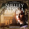 Fields of Air: A Steampunk Adventure Novel steampunk buy now online