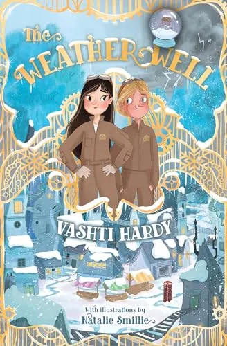 The Weather Well: From sweltering sun to a wild snowstorm, wardens Grace and Tom must brave the elements to save the day in this thrilling Griffin ... Vashti Hardy.: Book 4 (The Griffin Gate) steampunk buy now online