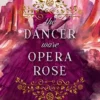 The Dancer Wore Opera Rose: A steampunk adventure mystery (Mysterious Devices Book 2) steampunk buy now online