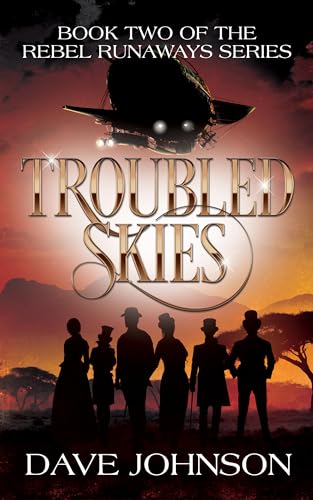 Troubled Skies: A Victorian Steampunk Adventure (The Rebel Runaways Book 2) steampunk buy now online