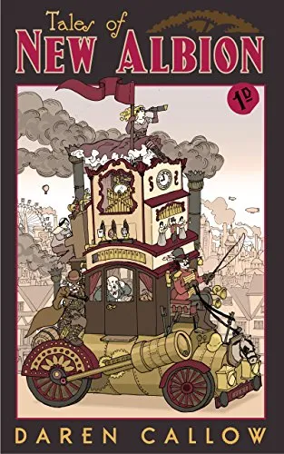 Tales Of New Albion - volume 1: A deconstructed Steampunk novel in ten gripping short stories. steampunk buy now online