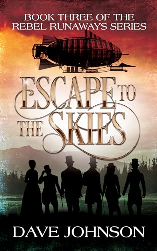 Escape To the Skies: A Victorian Steampunk Adventure (The Rebel Runaways Book 3) steampunk buy now online