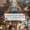 French Quarter Ghosts: SteamPunk Vanquishing The Rougarou (SteamPunk Adventures Book 2) steampunk buy now online