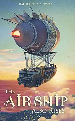 The Airship Also Rises (Take to the Skies Book 3) steampunk buy now online