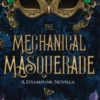 The Mechanical Masquerade: A Steampunk Novella (Seasons of Soldark) steampunk buy now online